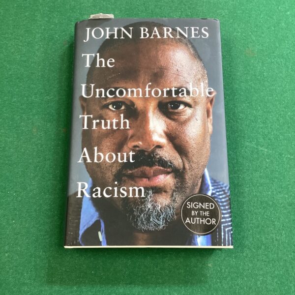 Signed by author copy of the uncomfortable truth about racism by john barnes
