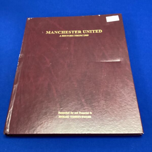 Manchester United a history from 1909 researched by richard corbett-winder